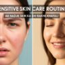 Sensitive Skin Care Routine