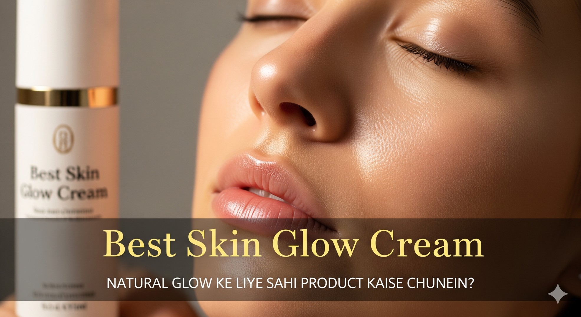best skin glow cream