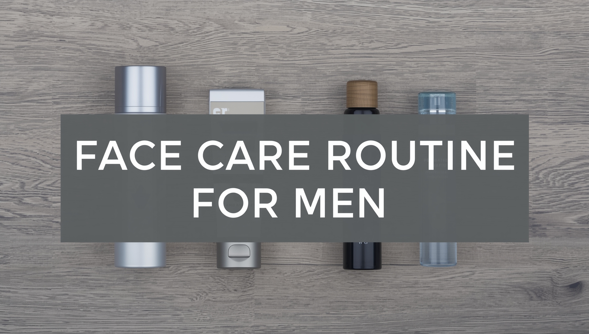 Face Care Routine for Men