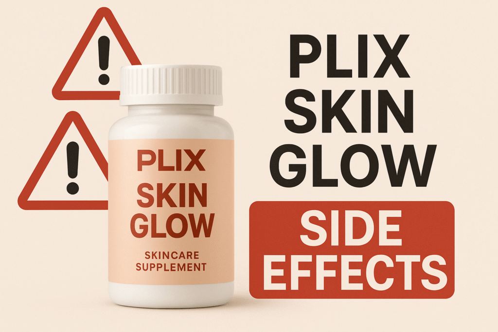 Plix Skin Glow Side Effects