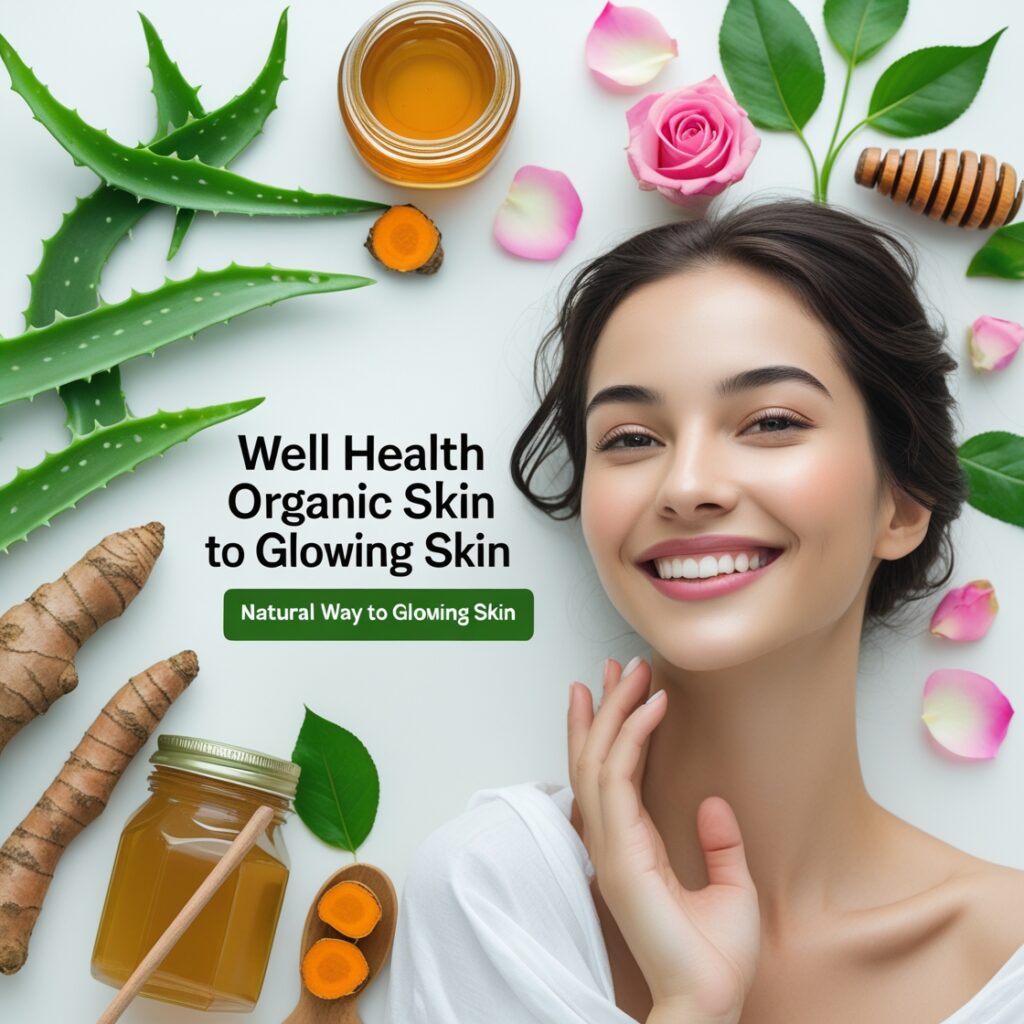 🌿 Well Health Organic Skin Care: Natural Way to Glowing Skin